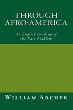 Through Afro-America,: An English Reading of the Race Problem
