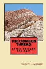 The Crimson Thread: Christ Through The Ages