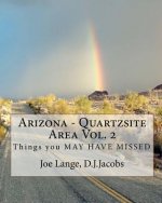 Arizona - Quartzsite Area Vol. 2: Things you may have MISSED