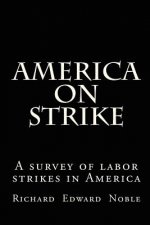 America on Strike: A survey of labor strikes in America