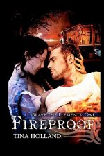 Fireproof: Book One: Brave the Elements