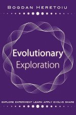 Evolutionary Exploration: Explore Experiment Learn Apply Evolve Share