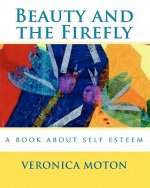 Beauty and the Firefly: a book about self esteem