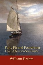 Furs, Fir and Fourdrinier: A Story of Wisconsin Paper Families