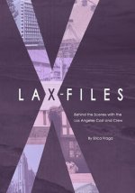 LAX-Files: Behind the Scenes with the Los Angeles Cast and Crew