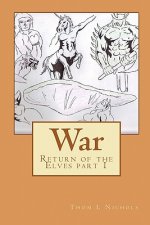 War: Return of the Elves part 1