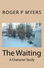 The Waiting: A Character Study