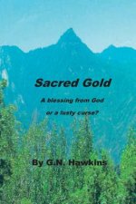 Sacred Gold: A gift from God, or a lusty curse?