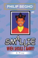 Smallie 2: When Should I Marry?: Smallie Play Series