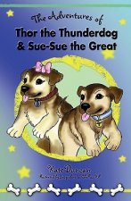 The Adventures of Thor the Thunderdog and Sue-Sue the Great