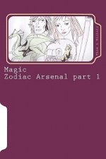 Magic: Zodiac Arsenal part 1
