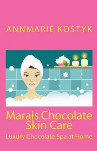 Marais Chocolate Skin Care: Luxury Chocolate Spa at Home