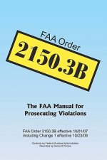 FAA Order 2150.3B: The FAA Manual for Prosecuting Violations