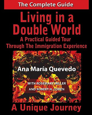 Living in a Double World: A Practical Guided Tour Through the Immigration Experience