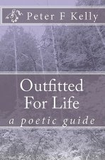 Outfitted For Life: a poetic guide