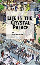 Life in the Crystal Palace