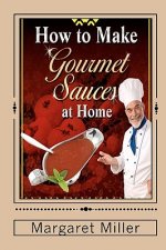 How to Make Gourmet Sauces at Home