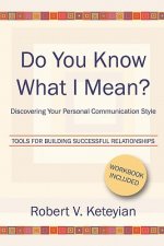 Do You Know What I Mean?: Discovering Your Personal Communication Style