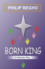 Born King: A Nativity Play
