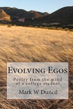 Evolving Egos: Poetry from the mind of a college student