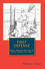 First Defense: What Would You Do If They Came For You?