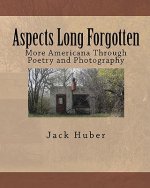 Aspects Long Forgotten: More Americana Through Poetry and Photography