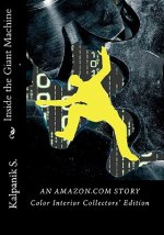 Inside the Giant Machine - An Amazon.com Story: Color Interior Edition