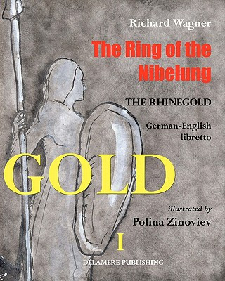 The Ring of the Nibelung: German - English libretto 