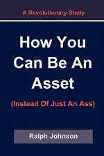 How You Can Be An Asset