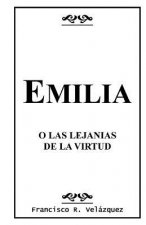 Emilia: O Las Lejanías De La Virtud