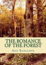 The Romance of the Forest: Interspersed with some Pieces of Poetry