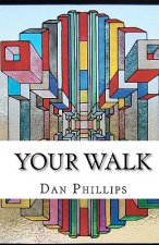 Your Walk: And The Struggle It Takes
