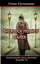 The Sherlock Holmes Caper: Peter Sharp Legal Mystery #15