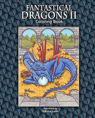 Fantastical Dragons II: Coloring Book