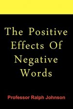 The Positive Effects Of Negative Words