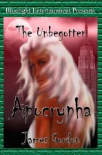 The Unbegotten: Apocrypha
