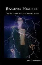 Raging Hearts: The Guardian Heart Crystal Series