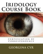 Iridology Course Book: Certification by Correspondence