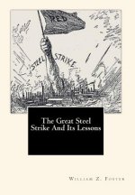 The Great Steel Strike And Its Lessons
