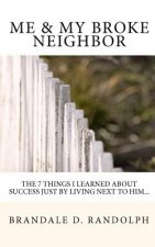 Me & My Broke Neighbor: The 7 Things I Learned About Success Just By Living Next To Him...