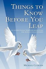 Things to Know Before You Leap: An instructional Scripture-based guide for people in relationships