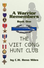 A Warrior Remembers: The Viet Cong Hunt Club