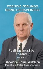 Positive feelings bring us happiness: Feelings must be positive