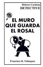 El Muro Que Guarda El Rosal: Dolores Cardona: DETECTIVE - Tres Relatos De La Detectivesca Caribe?a
