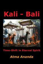 Kali - Bali: Time-Shift in Eternal Spirit