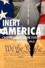 Inert America: Crossroads to the Future