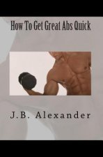 How To Get Great Abs Quick