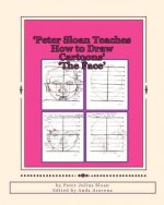 Peter Sloan Teaches How to Draw Cartoons: The Face