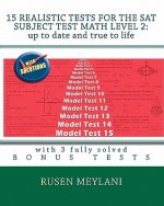 15 Realistic Tests for the SAT Subject Test Math Level 2: Up to date and true to life: with 3 fully solved bonus tests