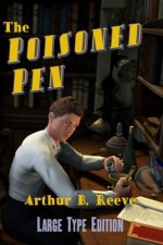 The Poisoned Pen: Twelve Craig Kennedy Mystery Stories in Large Print